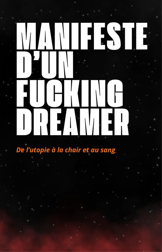Manifeste d'un Fucking Dreamer